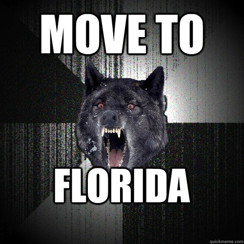 Move to Florida  Insanity Wolf