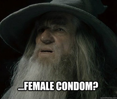 ...Female condom?  