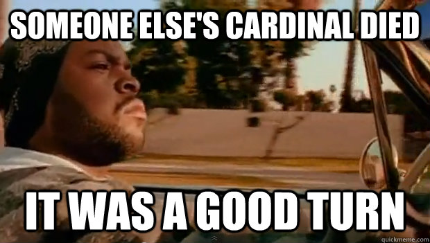 Someone else's Cardinal died It was a good turn - Someone else's Cardinal died It was a good turn  Misc