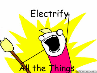 Electrify All the Things  All The Things