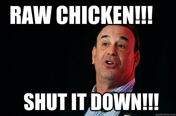 Raw Chicken!!! Shut IT DOWN!!! - Raw Chicken!!! Shut IT DOWN!!!  Jon Taffer !