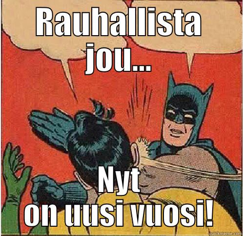 Onnellista uutta vuotta! - RAUHALLISTA JOU... NYT ON UUSI VUOSI! Batman Slapping Robin