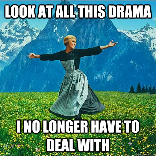 LOOK AT ALL this drama I no longer have to deal with - LOOK AT ALL this drama I no longer have to deal with  LOOK AT ALL THE GIFTS