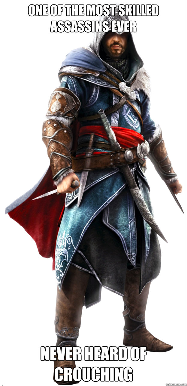 One of the most skilled Assassins ever Never heard of Crouching  Assassins Creed Ezio