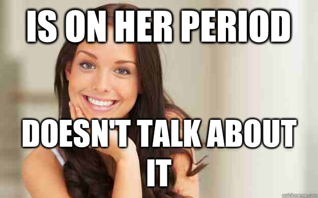 Is on her period Doesn't talk about it - Is on her period Doesn't talk about it  Good Girl Gina