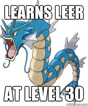 Learns leer at level 30  Gyarados