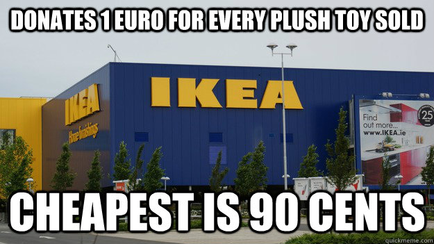 donates 1 euro for every plush toy sold cheapest is 90 cents - donates 1 euro for every plush toy sold cheapest is 90 cents  Good Guy Ikea