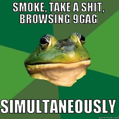 SMOKE, TAKE A SHIT, BROWSING 9GAG  SIMULTANEOUSLY Foul Bachelor Frog