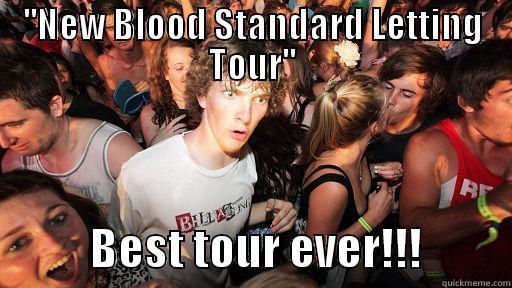 ''NEW BLOOD STANDARD LETTING TOUR''            BEST TOUR EVER!!!          Sudden Clarity Clarence