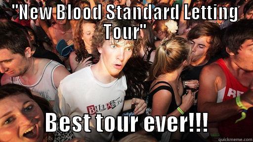 ''NEW BLOOD STANDARD LETTING TOUR''            BEST TOUR EVER!!!          Sudden Clarity Clarence
