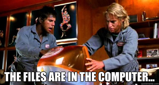  The files are in the computer... -  The files are in the computer...  Zoolander