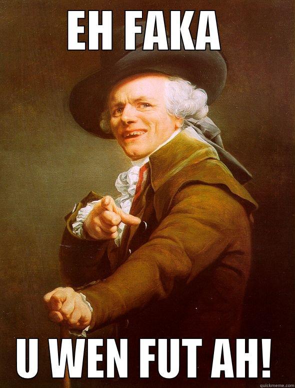 EH FAKA U WEN FUT AH! Joseph Ducreux