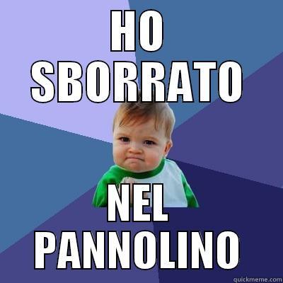 HO SBORRATO NEL PANNOLINO Success Kid