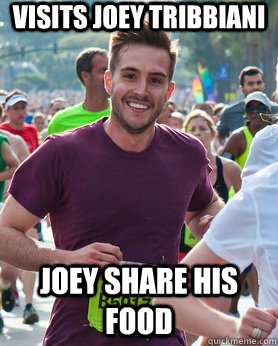 visits joey tribbiani joey share his food  Ridiculously photogenic guy