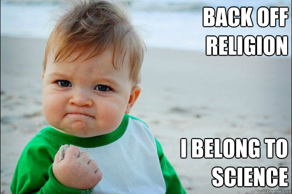 Back ofF religion I belong to science  Success Kid Original