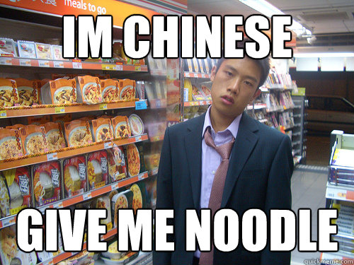 Im chinese Give me noodle  Disenchanted Young Professional