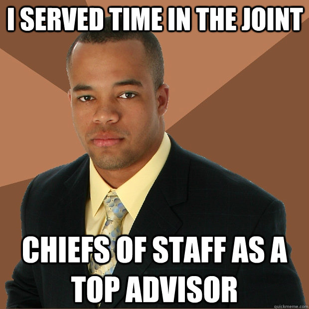 I served time in the joint chiefs of staff as a top advisor - I served time in the joint chiefs of staff as a top advisor  Successful Black Man