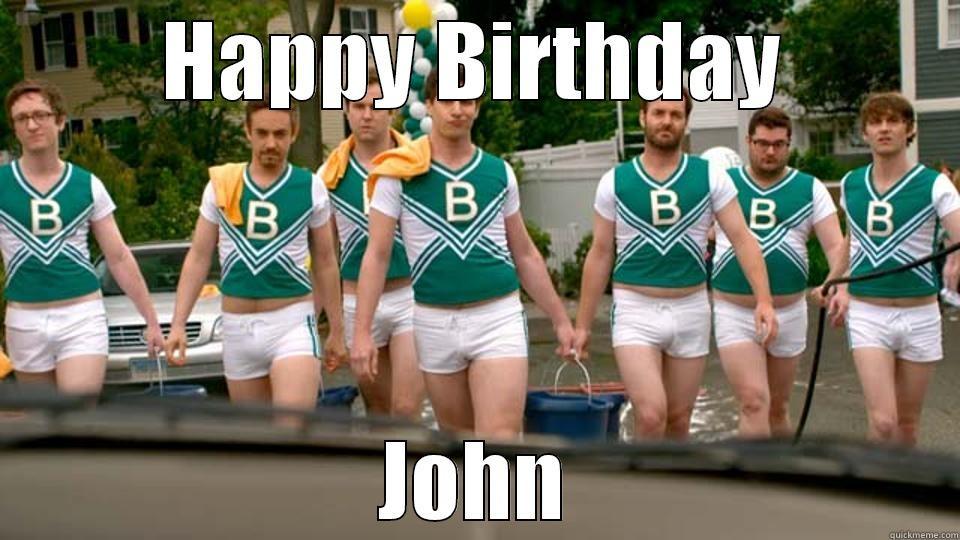 HAPPY BIRTHDAY JOHN Misc
