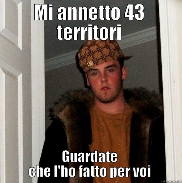 MI ANNETTO 43 TERRITORI GUARDATE CHE L'HO FATTO PER VOI Scumbag Steve