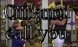 I'LL JUST CALL YOU CINNAMON Misc