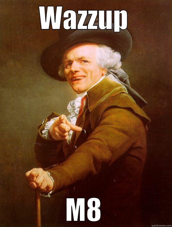 WAZZUP M8 Joseph Ducreux