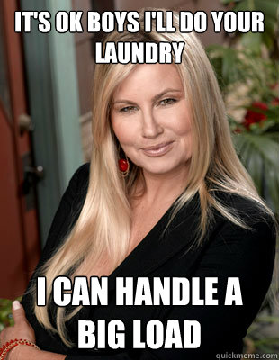 It's ok boys I'll do your laundry I can handle a big load - It's ok boys I'll do your laundry I can handle a big load  Suggestive MILF