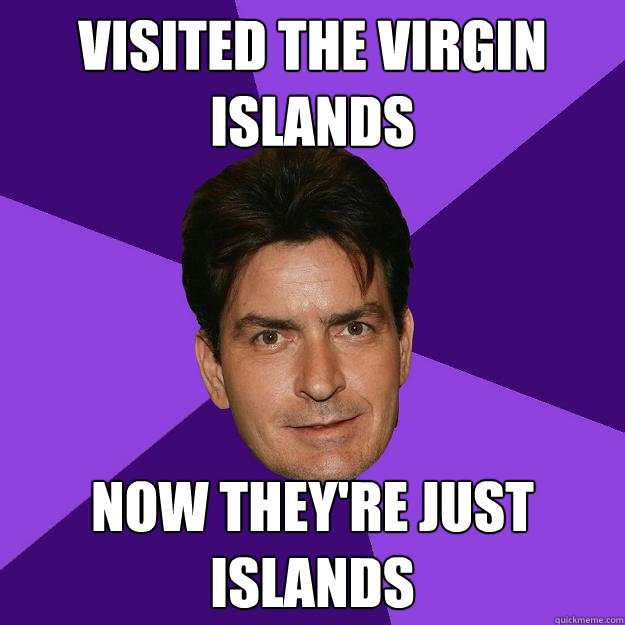 VISITED THE VIRGIN ISLANDS NOW THEY'RE JUST ISLANDS - VISITED THE VIRGIN ISLANDS NOW THEY'RE JUST ISLANDS  Clean Sheen