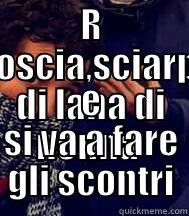 porco dio - R MOSCIA,SCIARPA DI LANA DI NONNA  E SI VA A FARE GLI SCONTRI Misc