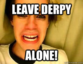 leave derpy alone!  