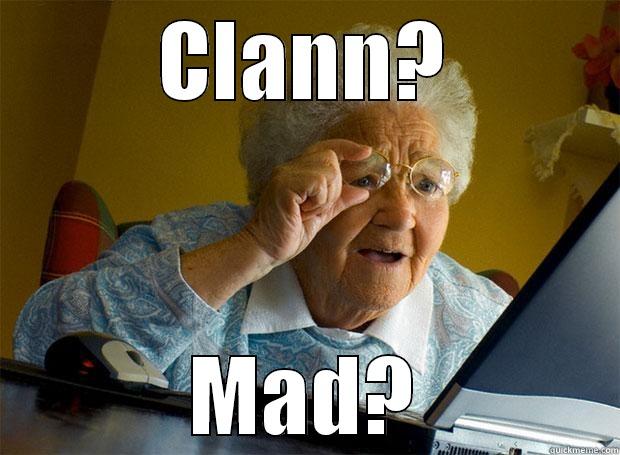 CLANN? MAD? Grandma finds the Internet