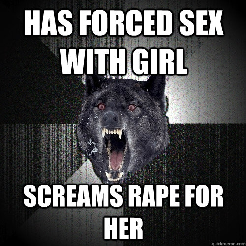 HAS FORCED SEX WITH GIRL SCREAMS RAPE FOR HER  Insanity Wolf