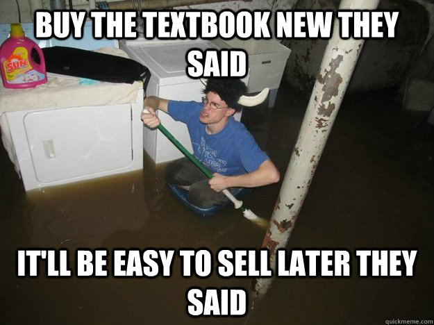 Buy the textbook new they said It'll be easy to sell later they said  Laundry Room Viking