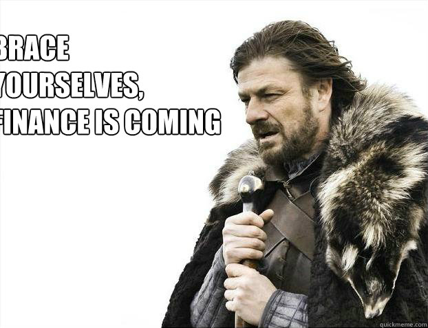 brace
yourselves,
finance is coming  Brace yourself - muslim claims