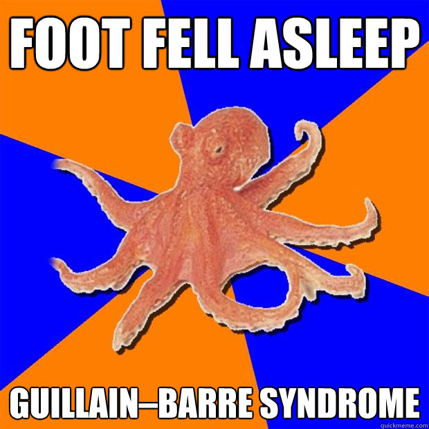 foot fell asleep Guillain–Barre syndrome - foot fell asleep Guillain–Barre syndrome  Online Diagnosis Octopus