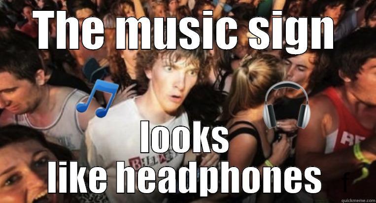 Music sign looks familiar... - THE MUSIC SIGN LOOKS LIKE HEADPHONES Misc