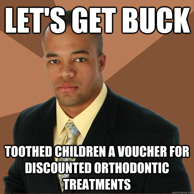 let's get buck toothed children a voucher for discounted orthodontic treatments - let's get buck toothed children a voucher for discounted orthodontic treatments  Successful Black Man