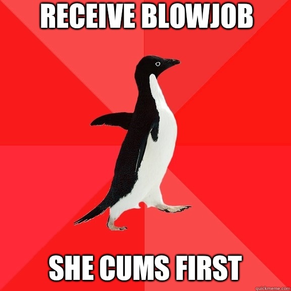Receive blowjob She cums first - Receive blowjob She cums first  Socially Awesome Penguin