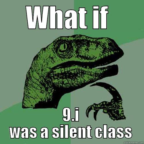 WHAT IF  9.I WAS A SILENT CLASS Philosoraptor