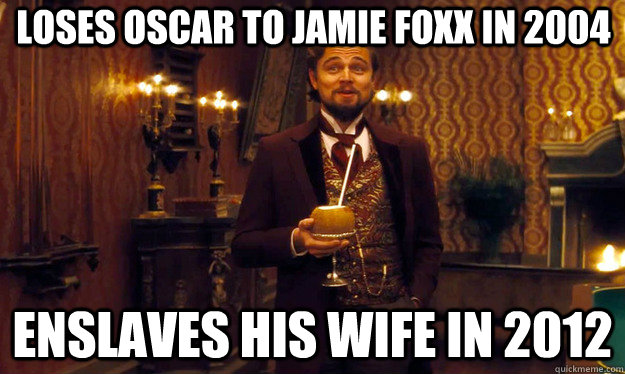 Loses oscar to jamie foxx in 2004 enslaves his wife in 2012  