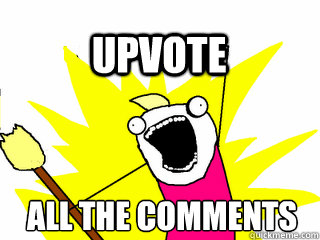 All The Comments upvote  All The Thigns