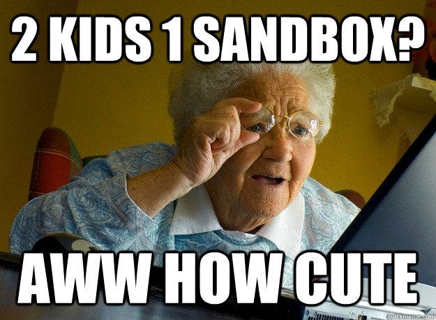 2 kids 1 sandbox? aww how cute - 2 kids 1 sandbox? aww how cute  Misc