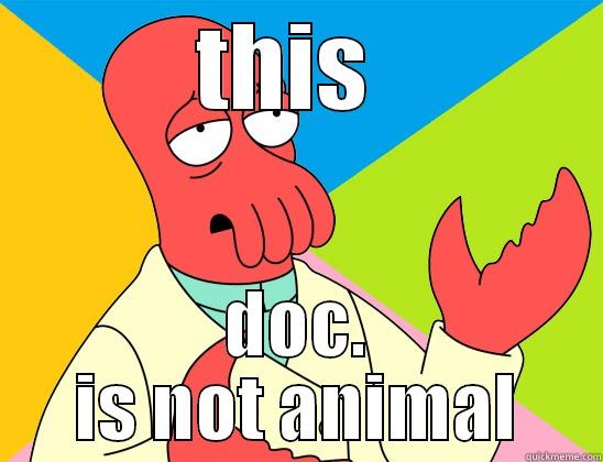 THIS  DOC. IS NOT ANIMAL Futurama Zoidberg 