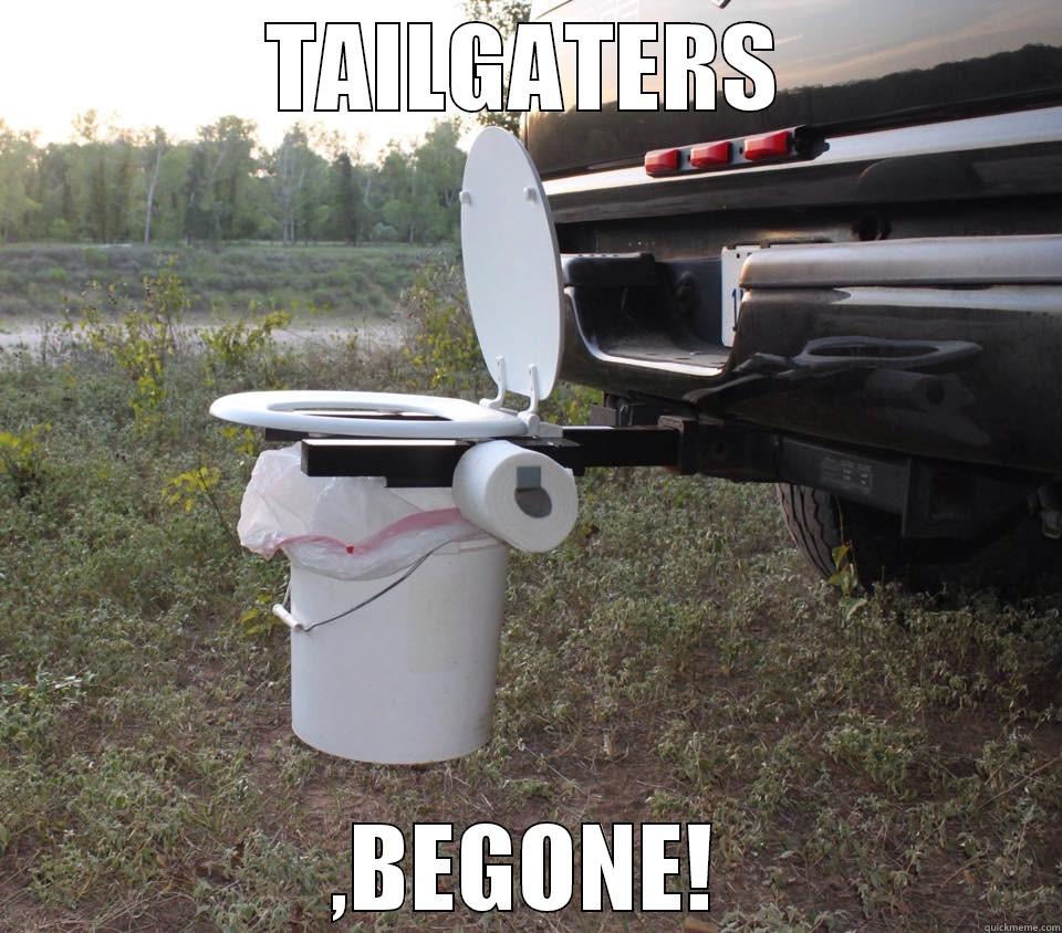 TAILGATERS ,BEGONE! Misc