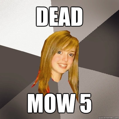 Dead mow 5  Musically Oblivious 8th Grader