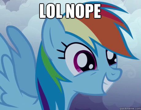 LOL NOPE - LOL NOPE  Rainbow Nope