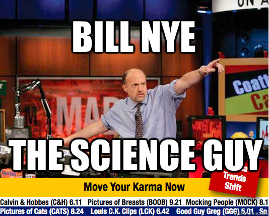 bill nye the science guy - bill nye the science guy  Mad Karma with Jim Cramer