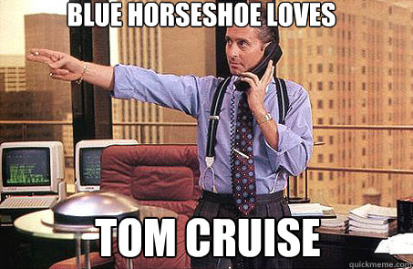 BLUE HORSESHOE LOVES TOM CRUISE - BLUE HORSESHOE LOVES TOM CRUISE  Karma Whoring Gekko