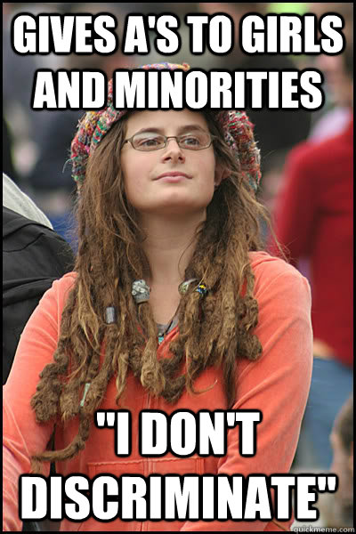 Gives A's to girls and minorities 