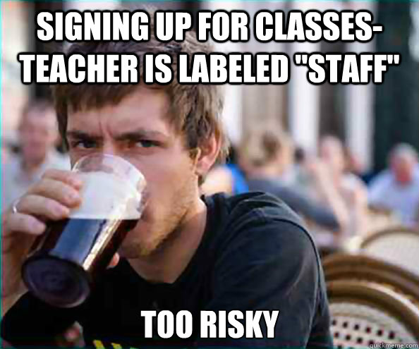 Signing up for classes- teacher is labeled 