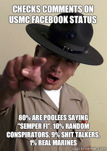 Checks comments on USMC Facebook status 80% are poolees saying 